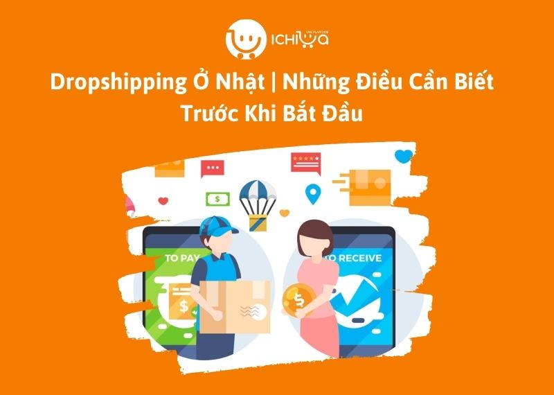 Dropshipping Ở Nhật | Những Điều Cần Biết Trước Khi Bắt Đầu