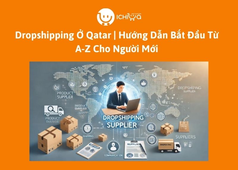 Dropshipping Ở Qatar | Hướng Dẫn Bắt Đầu Từ A-Z Cho Người Mới