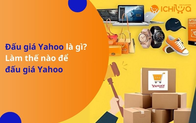 Đấu giá Yahoo là gì? Làm thế nào để đấu giá Yahoo
