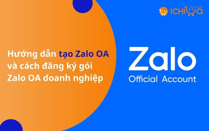 Hướng dẫn tạo Zalo OA và cách đăng ký gói Zalo OA doanh nghiệp