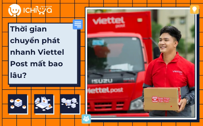 Thời gian chuyển phát nhanh Viettel Post mất bao lâu?